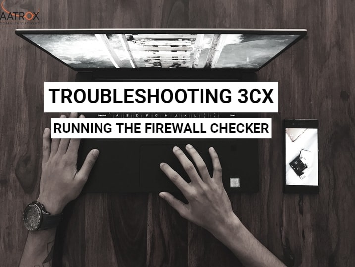 Troubleshooting with the 3CX Firewall Checker