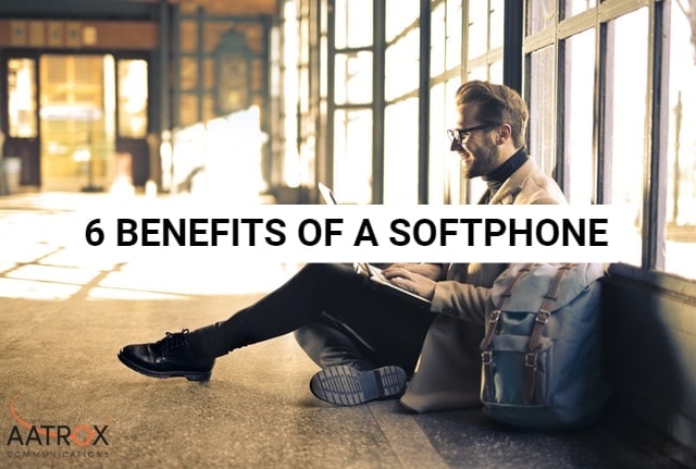 6 Benefits of a Softphone