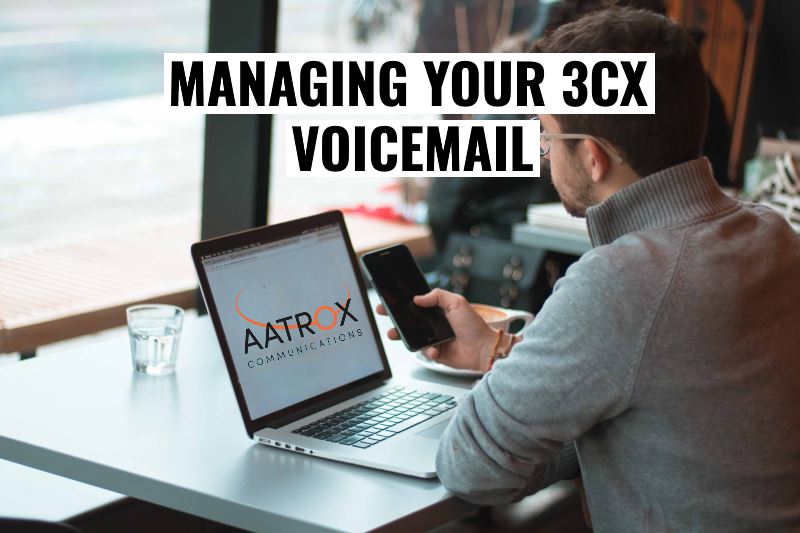 Managing Your 3CX Voicemail
