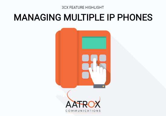 Feature Highlight: Managing Multiple IP Phones