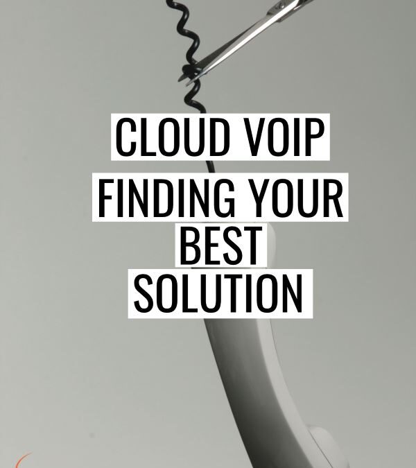Cloud VoIP – Finding Your Best Solution